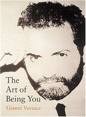 gianni versace the art of being you|The Art of Being You by Gianni Versace .